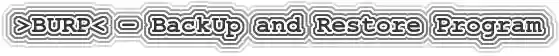 BURP - BackUp and Restore Program