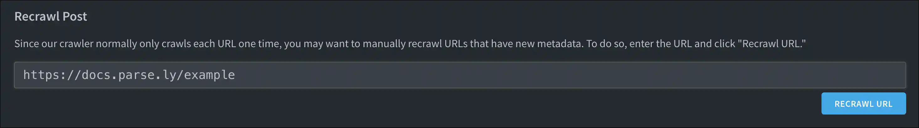 Recrawl a single URL in the Dashboard from the API Settings page.