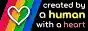 Created by a human with a heart