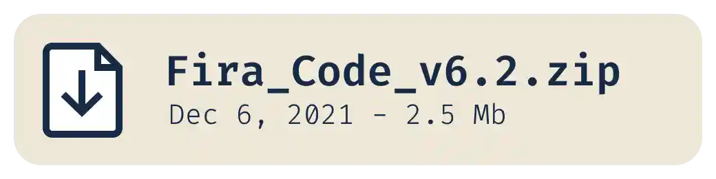 Fira_Code_v6.2.zip - December 6, 2021 - 2.5 MB