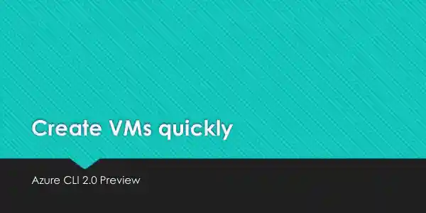 Azure CLI 2.0 Highlight Reel