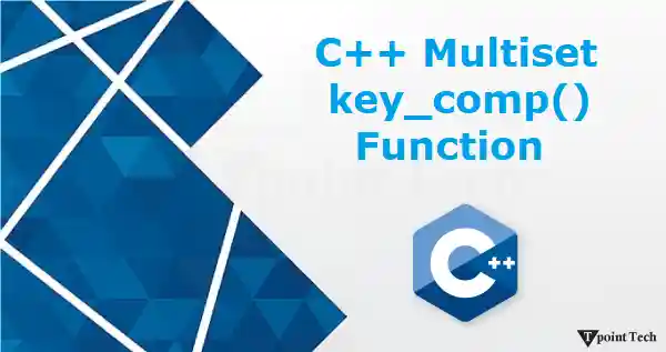 C++ Multiset key_comp() Function
