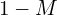 1-M