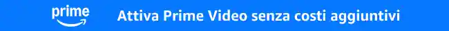 Attiva Prime Video senza costi aggiuntivi