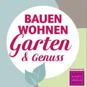 BAUEN WOHNEN Garten & Genuss gemeinsam mit kreativ Offenburg