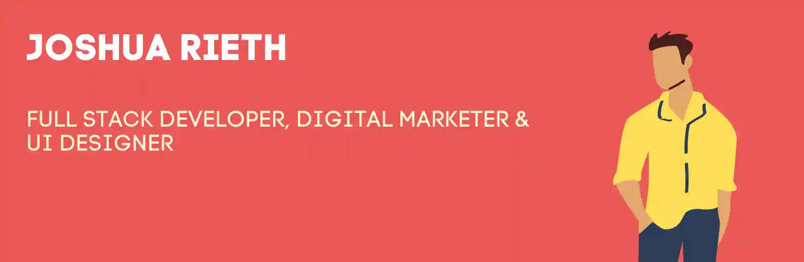 Banner that says Joshua Rieth - Full Stack Web Developer, Digital Marketer, and UI Designer alongside a cartoon illustration of Joshua