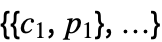 {{c_(1),p_(1)},...}
