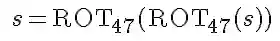 ROT47: same action can be used for encoding and decoding