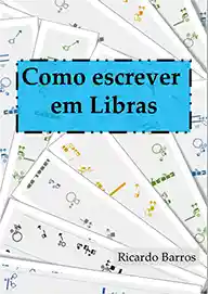 Como escrever em Libras Como escrever em Libras
