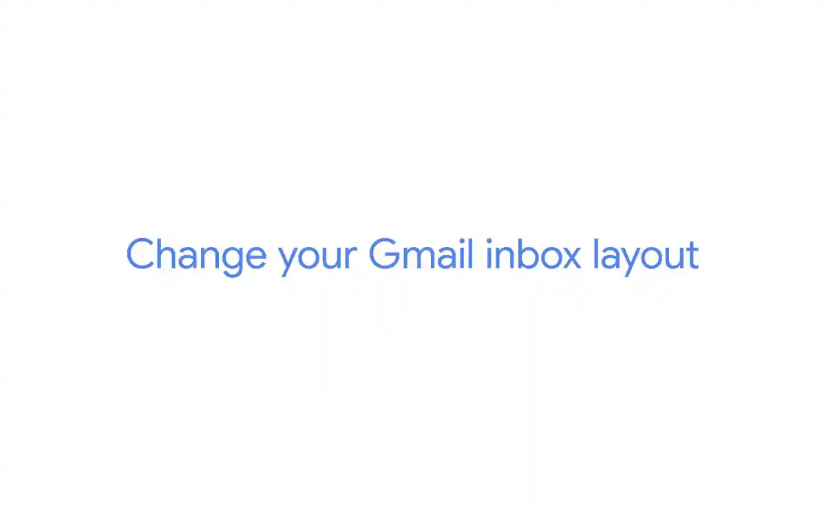 An animation showing how to change your Gmail inbox layout on desktop