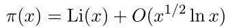 π(x) = Li(x) + O(x^(1/2)ln x)