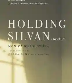 Holding Silvan: A Brief Life