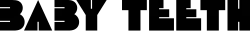 Milton Glaser's typeface "Baby Teeth."
