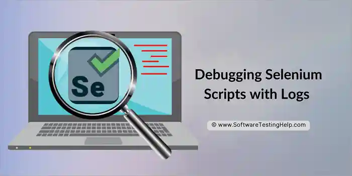 Debugging Selenium Scripts with Logs