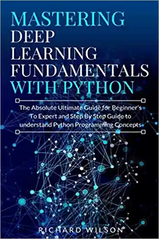 Mastering Deep Learning Fundamentals with Python