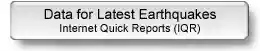 Data for Latest Earthquakes - Internet Quick Reports (IQR)